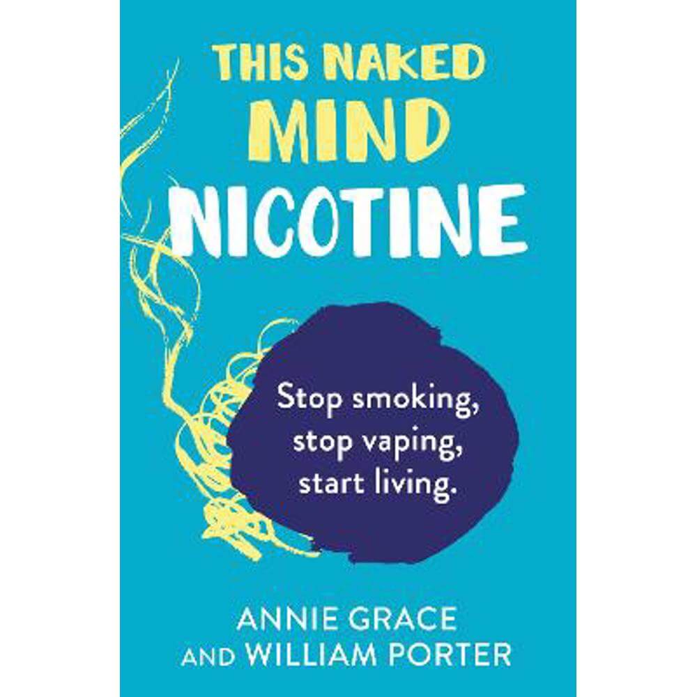 This Naked Mind: Nicotine (Paperback) - Annie Grace